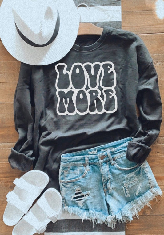 LOVE MORE Crewneck Sweatshirt
